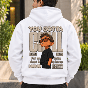 Printsflix You Gotta Chill Printed Premium Oversized Hoodie White
